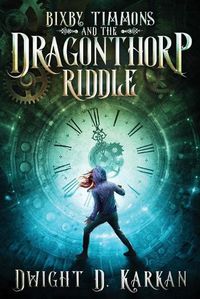 Cover image for Bixby Timmons and the Dragonthorp Riddle