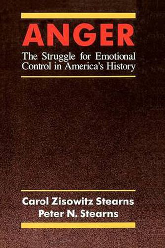 Cover image for Anger: The Struggle for Emotional Control in America's History