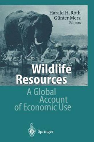 Cover image for Wildlife Resources: A Global Account of Economic Use