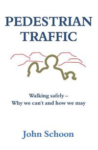 Cover image for Pedestrian Traffic: Walking safely - Why we can't and how we may