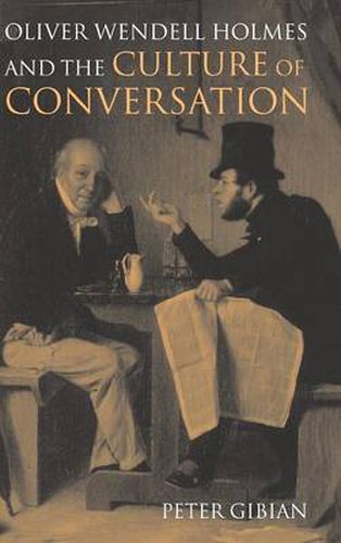 Cover image for Oliver Wendell Holmes and the Culture of Conversation