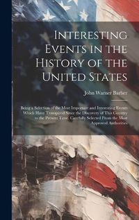 Cover image for Interesting Events in the History of the United States