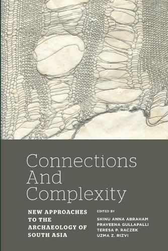 Cover image for Connections and Complexity: New Approaches to the Archaeology of South Asia
