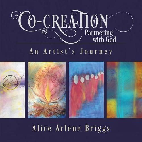 Cover image for Co-Creation Partnering with God: An Artist's Journey