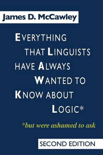 Cover image for Everything That Linguists Have Always Wanted to Know About Logic But Were Ashamed to Ask