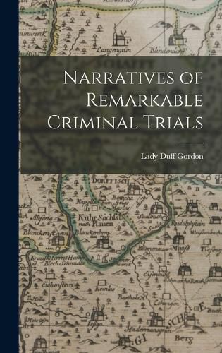 Narratives of Remarkable Criminal Trials