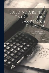 Cover image for Building a Better tax Structure