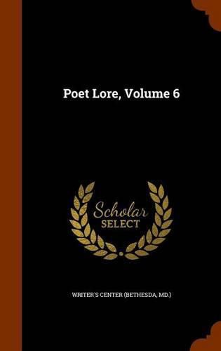 Cover image for Poet Lore, Volume 6