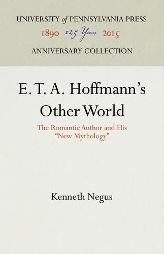 Cover image for E. T. A. Hoffmann's Other World: The Romantic Author and His  New Mythology