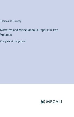 Cover image for Narrative and Miscellaneous Papers; In Two Volumes