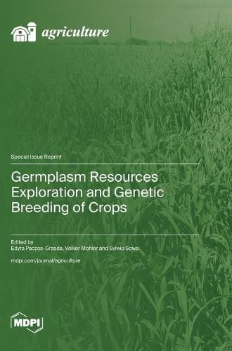 Cover image for Germplasm Resources Exploration and Genetic Breeding of Crops