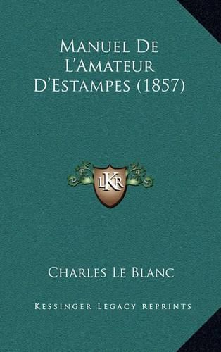 Manuel de L'Amateur D'Estampes (1857)