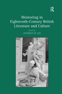 Cover image for Mentoring in Eighteenth-Century British Literature and Culture