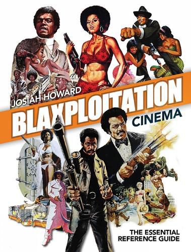 Cover image for Blaxploitation Cinema: The Essential Reference Guide