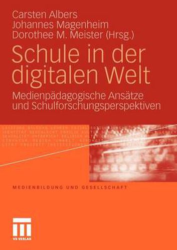 Cover image for Schule in Der Digitalen Welt: Medienpadagogische Ansatze Und Schulforschungsperspektiven