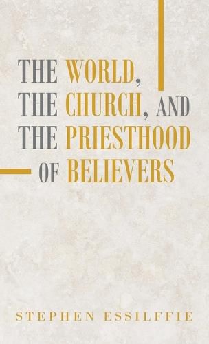 Cover image for The World, the Church, and the Priesthood of Believers
