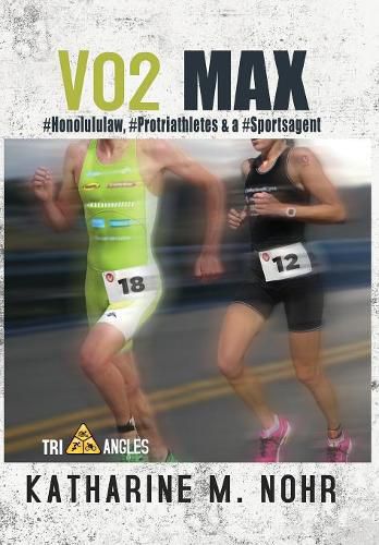 Cover image for VO2 Max: #HonoluluLaw, #Protriathletes, & a #Sports Agent