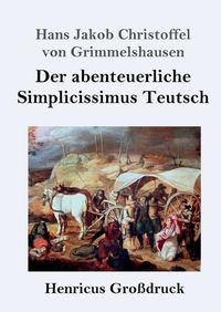 Cover image for Der abenteuerliche Simplicissimus Teutsch (Grossdruck)