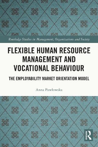 Cover image for Flexible Human Resource Management and Vocational Behaviour: The Employability Market Orientation Model