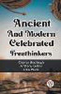 Cover image for Ancient And Modern Celebrated Freethinkers