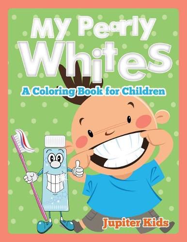 Cover image for My Pearly Whites (A Coloring Book for Children)
