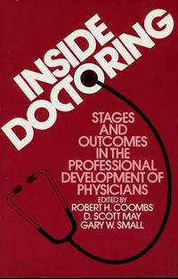 Cover image for Inside Doctoring: Stages and Outcomes in the Professional Development of Physicians