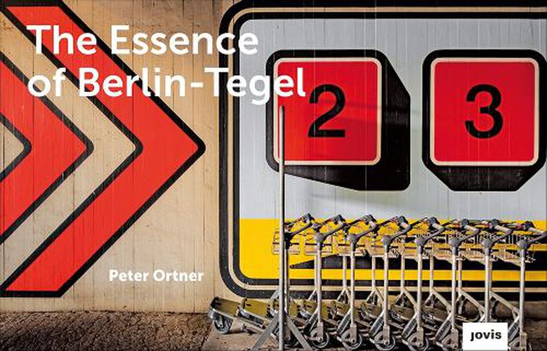Cover image for The Essence of Berlin-Tegel: Taking Stock of an Airport's Architecture