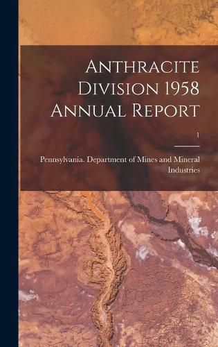 Cover image for Anthracite Division 1958 Annual Report; 1