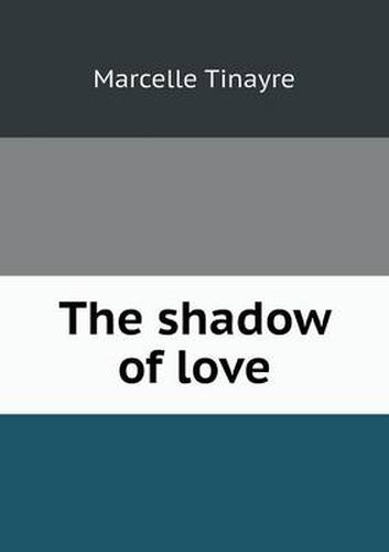 Cover image for The shadow of love