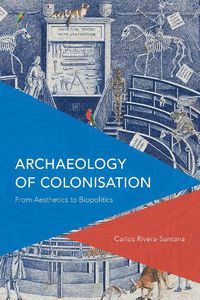 Cover image for Archaeology of Colonisation: From Aesthetics to Biopolitics