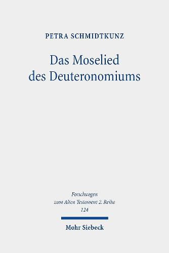 Cover image for Das Moselied des Deuteronomiums: Untersuchungen zu Text und Theologie von Dtn 32,1-43