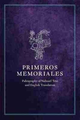 Cover image for Primeros Memoriales, Part 2: Paleography of Nahuatl Text and English Translation