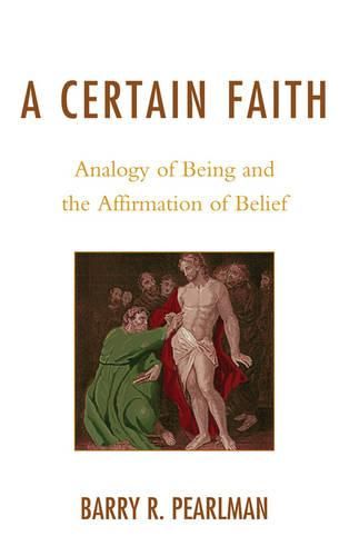 A Certain Faith: Analogy of Being and the Affirmation of Belief