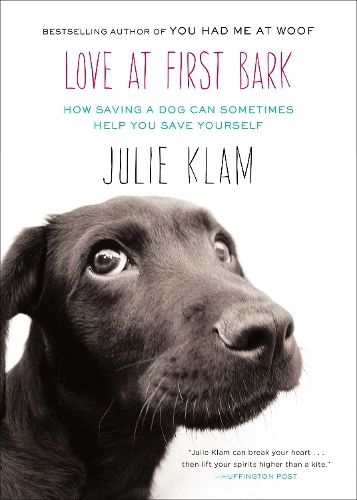 Cover image for Love at First Bark: How Saving a Dog Can Sometimes Help You Save Yourself