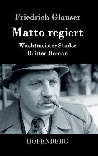 Cover image for Matto regiert: Wachtmeister Studer Dritter Roman