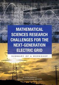 Cover image for Mathematical Sciences Research Challenges for the Next-Generation Electric Grid: Summary of a Workshop