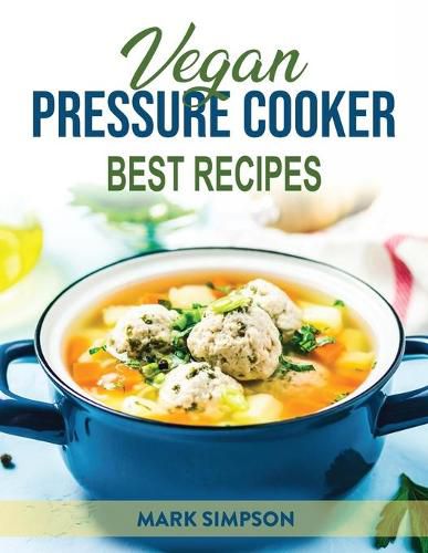 Cover image for Vegan Pressure Cooker: Best Recipes