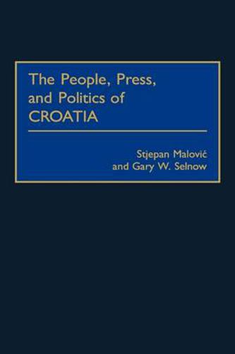 Cover image for The People, Press, and Politics of Croatia