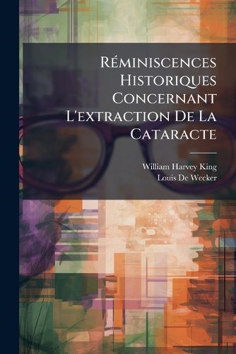 Cover image for Reminiscences Historiques Concernant L'Extraction de La Cataracte