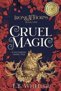 Cover image for Cruel Magic: A Victorian Faerie Tale