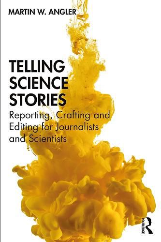 Cover image for Telling Science Stories: Reporting, Crafting and Editing for Journalists and Scientists