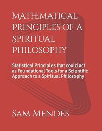 Cover image for Mathematical Principles of a Spiritual Philosophy