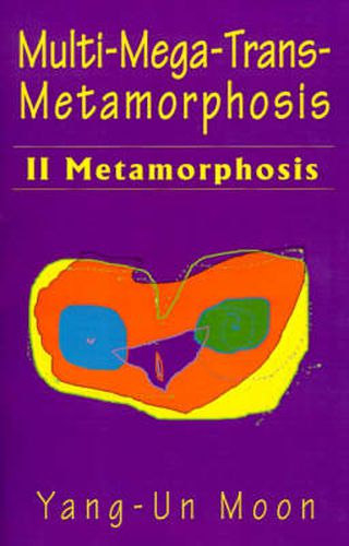 Cover image for Multi-Mega-Trans-Metamorphosis: II Metamorphosis