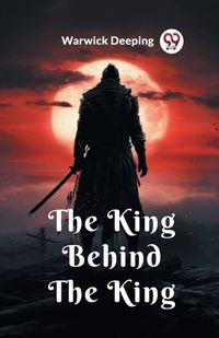 Cover image for The King Behind The King