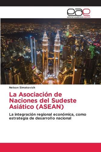 Cover image for La Asociacion de Naciones del Sudeste Asiatico (ASEAN)