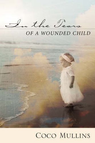 Cover image for In the Tears of a Wounded Child