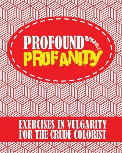 Cover image for Profound Profanity: Exercises in Vulgarity for the Crude Colorist - Swear Words Coloring Book With 50 Curse Words to Color (American and UK / British English Slang)