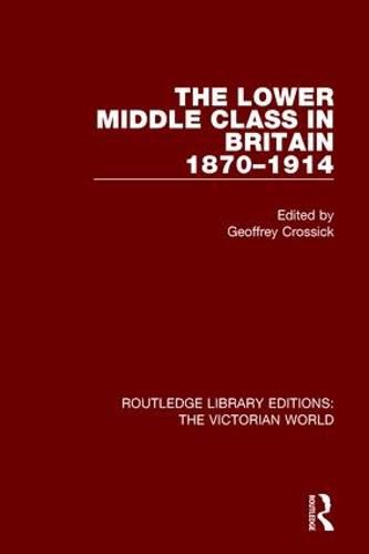 Cover image for The Lower Middle Class in Britain 1870-1914