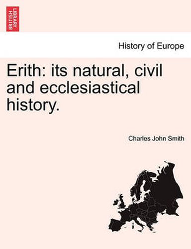 Erith: Its Natural, Civil and Ecclesiastical History.