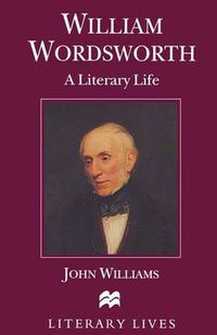 Cover image for William Wordsworth: A Literary Life